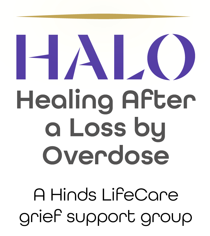 Healing After a Loss by Overdose (HALO) A Hinds LifeCare grief support group